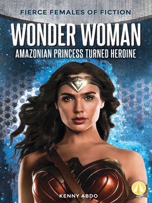 cover image of Wonder Woman: Amazonian Princess Turned Heroine
